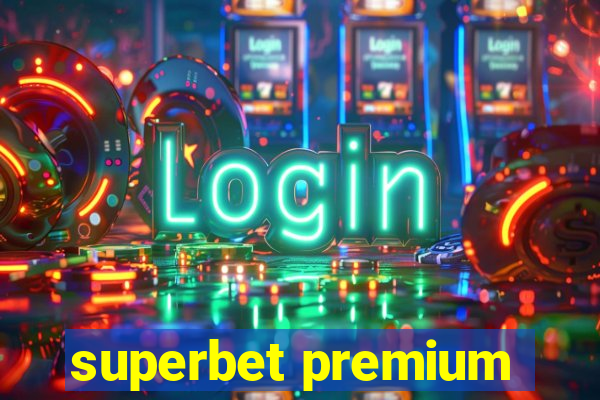 superbet premium